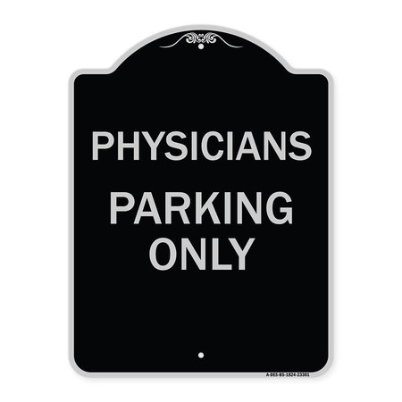 SIGNMISSION Physician Parking Only Heavy-Gauge Aluminum Architectural Sign, 24" x 18", BS-1824-23301 A-DES-BS-1824-23301
